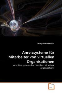 Produktbild: Mavridis, G: Anreizsysteme f&uuml;r Mitarbeiter von virtuellen Or