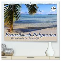 Produktbild: Franz&ouml;sisch-Polynesien - Trauminseln im S&uuml;dpazifik (hochwertiger Premium Wandkalender 2027 DIN A2 quer), Kunstdruck in Hochglanz