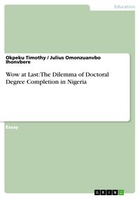 Produktbild: Wow at Last: The Dilemma of Doctoral Degree Completion in Nigeria