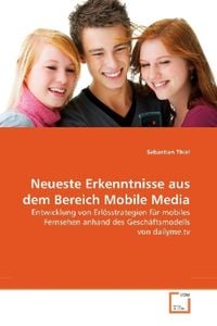 Produktbild: Thiel, S: Neueste Erkenntnisse aus dem Bereich Mobile Media
