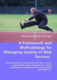 Produktbild: A Framework and Methodology for Managing Quality of Web Services.