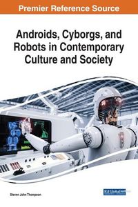 Produktbild: Androids, Cyborgs, and Robots in Contemporary Culture and Society