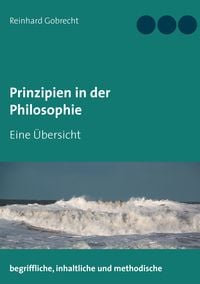 Bild vom Artikel Prinzipien in der Philosophie vom Autor Reinhard Gobrecht