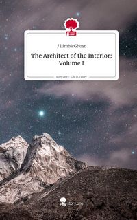 Produktbild: The Architect of the Interior: Volume I. Life is a Story - story.one