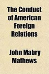 Produktbild: The Conduct of American Foreign Relations