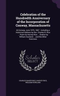 Produktbild: Celebration of the Hundredth Anniversary of the Incorporation of Conway, Massachusetts