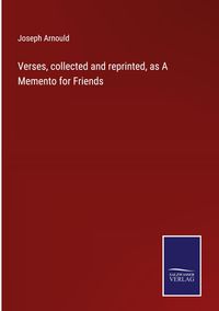 Produktbild: Verses, collected and reprinted, as A Memento for Friends