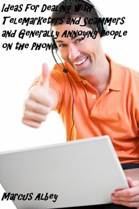 Produktbild: Ideas for Dealing with Telemarketers and Scammers and Generally Annoying People on the Phone (Rising Fast, #95)