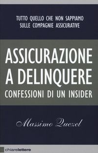 Produktbild: Assicurazione a delinquere. Confessioni di un insider