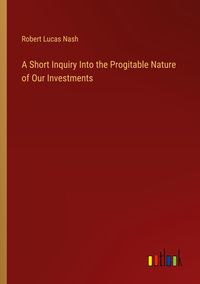 Produktbild: A Short Inquiry Into the Progitable Nature of Our Investments