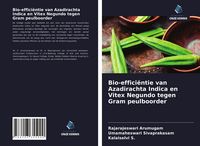 Produktbild: Bio-effici&euml;ntie van Azadirachta Indica en Vitex Negundo tegen Gram peulboorder