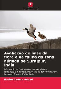Produktbild: Avalia&ccedil;&atilde;o de base da flora e da fauna da zona h&uacute;mida de Surajpur, &Iacute;ndia