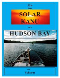 Produktbild: Mit dem Solar Kanu zur Hudson Bay