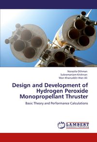 Produktbild: Design and Development of Hydrogen Peroxide Monopropellant Thruster
