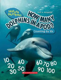 Produktbild: Musgrave, R: How Many Dolphins in a Pod?: Counting by 10's (