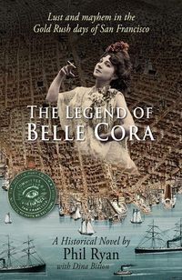 Produktbild: The Legend of Belle Cora: Lust and Mayhem in the Gold Rush Days of San Francisco