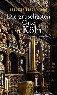 Produktbild: Die gruseligsten Orte in K&ouml;ln