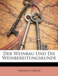 Produktbild: Mohr, F: Weinbau und die Weinbereitungskunde, Vierter Band