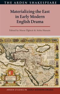 Produktbild: Materializing the East in Early Modern English Drama