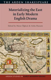 Produktbild: Materializing the East in Early Modern English Drama