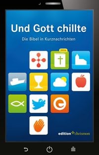 Produktbild: Und Gott chillte. Die Bibel in Kurznachrichten