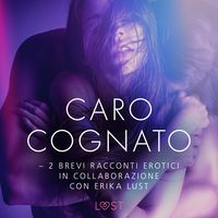 Produktbild: Caro cognato - 2 brevi racconti erotici in collaborazione con Erika Lust
