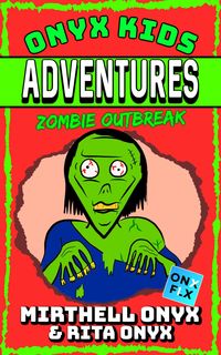 Produktbild: Zombie Outbreak (Onyx Kids Adventures, #4)