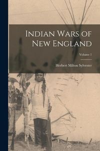 Produktbild: Indian Wars of New England; Volume 1