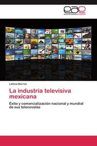 Produktbild: La industria televisiva mexicana