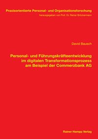 Produktbild: Personal- und F&uuml;hrungskr&auml;fteentwicklung im digitalen Transformationsprozess am Beispiel der Commerzbank AG