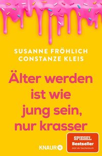 Produktbild: &Auml;lter werden ist wie jung sein, nur krasser