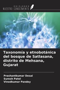Produktbild: Taxonom&iacute;a y etnobot&aacute;nica del bosque de Satlasana, distrito de Mehsana, Gujarat