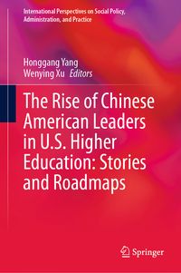 Produktbild: The Rise of Chinese American Leaders in U.S. Higher Education: Stories and Roadmaps