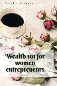 Produktbild: Wealth 101 for women entrepreneurs