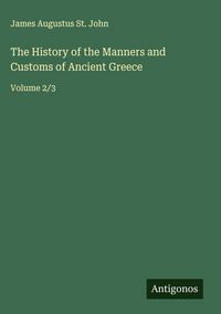 Produktbild: The History of the Manners and Customs of Ancient Greece