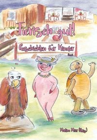 Produktbild: Tierisch gut! Geschichten f&uuml;r Kinder - Band 3