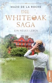 Produktbild: Die Whiteoak-Saga. Ein neues Leben