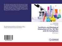 Produktbild: Synthesis and Biological Evaluation of Cu, Ni, Mn and Zn Complexes