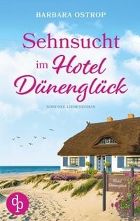Produktbild: Sehnsucht im Hotel Dünenglück | Feel Good Nordsee Küsten Liebesroman