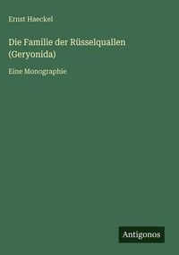 Produktbild: Die Familie der R&uuml;sselquallen (Geryonida)