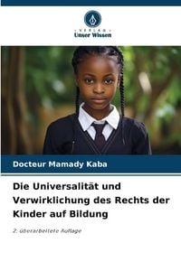 Produktbild: Die Universalit&auml;t und Verwirklichung des Rechts der Kinder auf Bildung