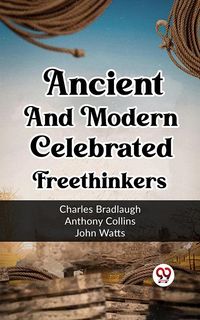 Produktbild: Ancient And Modern Celebrated Freethinkers