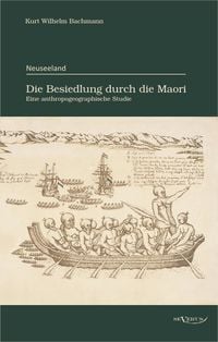 Produktbild: Neuseeland &ndash; Die Besiedlung durch die Maori. Eine anthropogeographische Studie