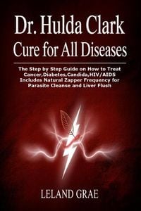 Produktbild: Dr. Hulda Clark Cure For All Diseases