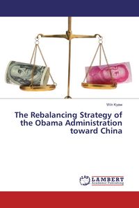 Produktbild: The Rebalancing Strategy of the Obama Administration toward China