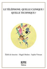 Produktbild: Le t&eacute;l&eacute;phone, quelle clinique ? Quelle technique ?