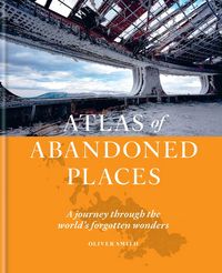Produktbild: Atlas of Abandoned Places