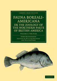 Produktbild: Fauna Boreali-Americana; Or, the Zoology of the Northern Parts of British America