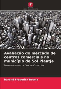 Produktbild: Avalia&ccedil;&atilde;o do mercado de centros comerciais no munic&iacute;pio de Sol Plaatje