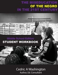 Produktbild: The MISEDCUATION of the Negro in the 21st Century- Middle School Student Workbook